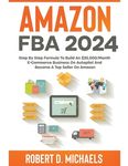 Amazon FBA 2024 Step By Step Formula To Build An $25,000/Month E-Commerce Business On Autopilot And Become A Top Seller On Amazon - 圖片 1