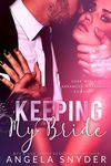 Keeping My Bride: A Dark Mafia Arranged Marriage Romance - 圖片 1
