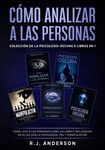 Cómo analizar a las Personas: Colección de la Psicología Oscura 5 libros en 1 - Cómo leer a las personas como un libro e influenciar en ellas con la - 圖片 1