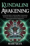 Kundalini Awakening: An Essential Guide to Achieving Higher Consciousness, Opening the Third Eye, Balancing Your Chakras, and Understanding - 圖片 1