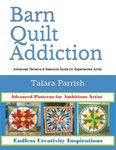 Barn Quilt Addiction: Advanced Patterns & Resource Guide for Experienced Artist - 圖片 1