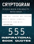 Cryptogram Puzzle Book for Adults with Hints - 555 Inspirational Book Quotes: Inspiring Cryptograms To Keep You Sharp for Women, Men, Teens and Senior - 圖片 1