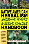 Native American Herbalism, Medicinal Plants and Herbal Remedies Handbook: Natural Remedies to Heal Major Diseases and Common Ailments - 圖片 1