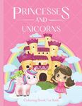 Princesses and Unicorns Coloring Book For Kids: - A magical coloring book for girls between 4 and 10 years old. Girls activity book with fun coloring - 圖片 1