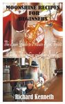 Moonshine Recipes for Beginners: The Basic Guide to Produce Rum, Spirit Whisky, Moonshine and other Brandy - 圖片 1