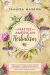 Native American Herbalism: 2 BOOKS IN 1. Herbalism Encyclopedia & Herbal Remedies and Recipes. - 圖片 1