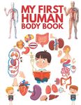 My First Human Body Book: The Human Body For Children, Look inside your body. - 圖片 1