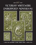 Victorian Whitework Embroidered Monograms: Book 1 - 圖片 1