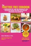 The Fructose Free Cookbook: A Comprehensive Diet Guide and Cookbook with Over 120 Delicious Recipes For People With Fructose Intolerance or Malabsorpt - 圖片 1