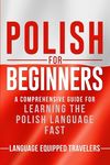 Polish for Beginners: A Comprehensive Guide for Learning the Polish Language Fast - 圖片 1