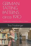 GERMAN TATTING PATTERNS circa 1910: 2-shuttle work translated by Helen A. Chesno - 圖片 1
