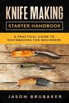 Knife Making Starter Handbook: A practical guide to Knife making for beginners - 圖片 1