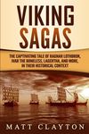 Viking Sagas: The Captivating Tale of Ragnar Lothbrok, Ivar the Boneless, Lagertha, and More, in Their Historical Context - 圖片 1
