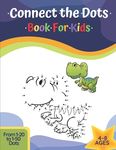 Connect The Dots Book For Kids Ages 4-8: Challenging And Fun Learning Dot To Dot Puzzles Workbook Filled With Connect The Dots Pages For Kids, Prescho - 圖片 1