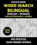 Word Search Bilingual English - Spanish (Sopa de Letras Bilingue Ingles - Español): Professional Puzzle Book for Word Find with Solutions - 100 Puzzle - 圖片 1