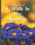 Picture Book Of A Walk In The Garden: Large Print Book For Seniors with Dementia or Alzheimer's - 圖片 1