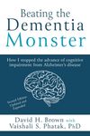Beating the Dementia Monster: How I stopped the advance of cognitive impairment from Alzheimer's disease - 圖片 1