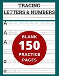 Tracing Letters & Numbers 150 Blank Practice Pages: Workbook for Preschool/ Kindergarten /Kids Ages 3-5/ Blank Pages Practice Books For Kids - 圖片 1