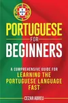 Portuguese for Beginners: A Comprehensive Guide for Learning the Portuguese Language Fast - 圖片 1