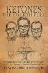 Ketones, The Fourth Fuel: Warburg to Krebs to Veech, the 250 Year Journey to Find the Fountain of Youth - 圖片 1
