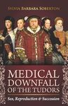 Medical Downfall of the Tudors: Sex, Reproduction & Succession - 圖片 1