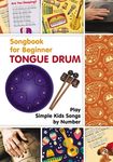 Tongue Drum Songbook for Beginner: Play Simple Kids Songs by Number - 圖片 1