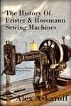 The History of Frister & Rossmann Sewing Machines: Sewing Machine Pioneer Series - 圖片 1