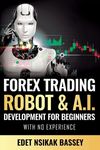 Forex Trading Robot and A.I. Development: For Beginners With No Experience - 圖片 1