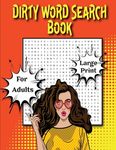 Extreme Dirty Word Search Book For Adults: 50 Naughty, Dirty, Cusswords And Filthy Swearing Puzzles Gift - 圖片 1