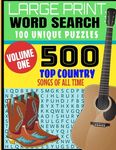 Large Print Word Search 100 Unique Puzzles: Volume One - 500 Top Country Songs of All Time - Decades of Country Musics Best Hits - Makes a Great Gift - 圖片 1