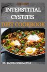 The New Interstitial Cystitis Diet Cookbook: Over 80+ Easy And Delicious Recipes For Healing Painful Symptoms, Resolving Bladder and Pelvic Floor Dysf - 圖片 1