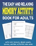 The Easy and Relaxing Memory Activity Book for Adults With Easy Puzzles, Brain Games, Sudoku, Writing Activities And More: Funny Easy and Relaxing Mem - 圖片 1