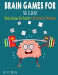 Brain Games For The Elderly: 210+ Brain Games for Seniors with Memory Problems Large Print (With Solutions) - 圖片 1