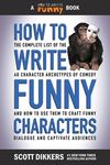 How to Write Funny Characters: The Complete List of the 40 Character Archetypes of Comedy and How to Use Them to Craft Funny Dialogue and Captivate A - 圖片 1