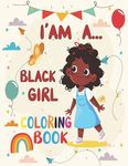 I' am A... Black girl coloring Book: Coloring Book for Young Black Girls; African American Children; Brown Girls with Natural Curly Hair Coloring Book - 圖片 1