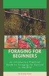 Foraging for Beginners: A Practical Guide to Foraging for Survival in the Wild - 圖片 1