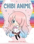 Chibi Anime Coloring Book for Girls: 40 Cute Kawaii Chibis Girls for kids from 6 years. adorable characters in manga scenes. Great activity book for c - 圖片 1