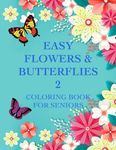 Easy Flowers & Butterflies 2: Coloring Book For Seniors And Adults With Dementia - 圖片 1