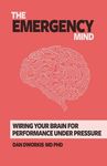The Emergency Mind: Wiring Your Brain for Performance Under Pressure - 圖片 1