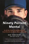 Ninety Percent Mental: An All-Star Player Turned Mental Skills Coach Reveals the Hidden Game of Baseball - 圖片 1