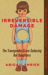 Irreversible Damage: The Transgender Craze Seducing Our Daughters - 圖片 2