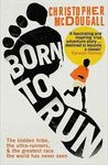 Born to Run: The Hidden Tribe, the Ultra-runners, and the Greatest Race the World Has Ever Seen - 圖片 1