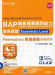 BAP PowerPoint 2010商務專業應用能力國際認證Essential Level Presentation商業簡報通關寶典 (第4版/附光碟) - 圖片 1