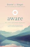 Aware: The Science and Practice of Presence-a Complete Guide to the Groundbreaking Wheel of Awareness Meditation Practice - 圖片 1