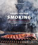 Thank You for Smoking: Fun and Fearless Recipes Cooked with a Whiff of Wood Fire on Your Grill or Smoker - 圖片 1