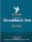 50 Years: The Story of Woodstock Live: Relive the Magic, Artist by Artist (1 Ed.) - 圖片 1