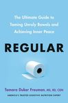 Regular: The Ultimate Guide to Taming Unruly Bowels and Achieving Inner Peace - 圖片 1