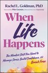 When Life Happens: The Mindset Shift You Need to Manage Stress, Build Confidence, and Break Free - 圖片 1