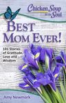Chicken Soup for the Soul: Best Mom Ever!: 101 Stories of Gratitude, Love and Wisdom - 圖片 1