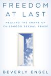 Freedom at Last: Healing the Shame of Childhood Sexual Abuse - 圖片 1